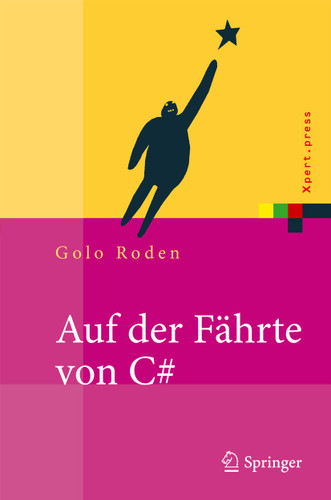 Auf der Fährte von C#: Einführung und Referenz (Xpert.press) book cover by Golo Roden