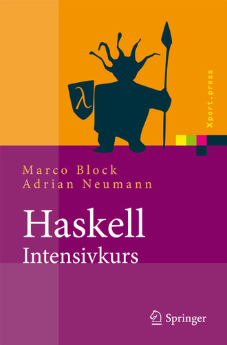Haskell-Intensivkurs: Ein kompakter Einstieg in die funktionale Programmierung (Xpert.press) book cover by Marco Block, Adrian Neumann