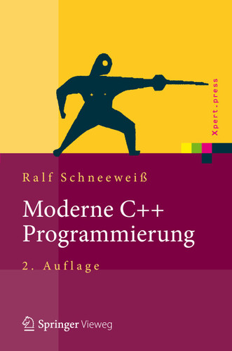 Moderne C++ Programmierung: Klassen, Templates, Design Patterns (Xpert.press) book cover by Ralf Schneeweiß