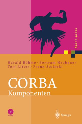 CORBA Komponenten: Effektives Software-Design und Programmierung (Xpert.press) book cover by Bertram Neubauer, Tom Ritter, Frank Stoinski