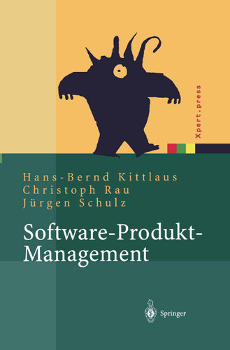Software-Produkt-Management: Nachhaltiger Erfolgsfaktor bei Herstellern und Anwendern (Xpert.press) book cover by Hans-Bernd Kittlaus, Christoph Rau, Jürgen Schulz