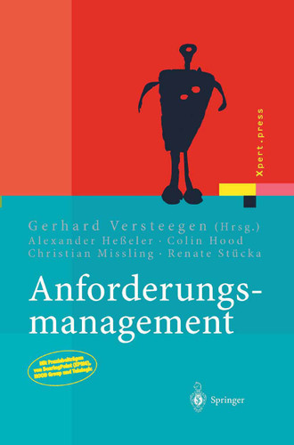 Anforderungsmanagement: Formale Prozesse, Praxiserfahrungen, Einführungsstrategien und Toolauswahl (Xpert.press) book cover by Gerhard Versteegen, Alexander Heßeler, Colin Hood, Christian Missling, Renate Stücka