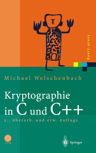 Kryptographie in C und C++: Zahlentheoretische Grundlagen, Computer-Arithmetik mit großen Zahlen, kryptographische Tools (Xpert.press) book cover by Michael Welschenbach