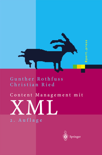 Content Management mit XML: Grundlagen und Anwendungen (Xpert.press) book cover by 