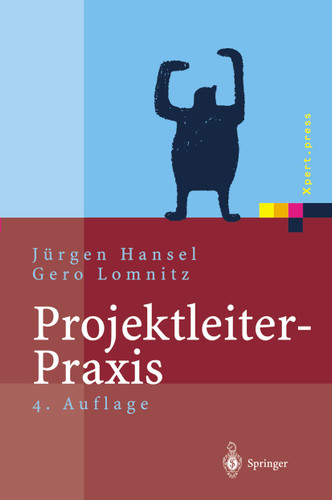 Projektleiter-Praxis: Optimale Kommunikation und Kooperation in der Projektarbeit (Xpert.press) book cover by Jürgen Hansel, Gero Lomnitz