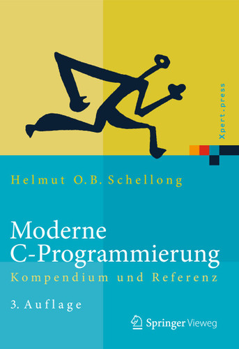 Moderne C-Programmierung: Kompendium und Referenz (Xpert.press) book cover by Helmut O.B. Schellong
