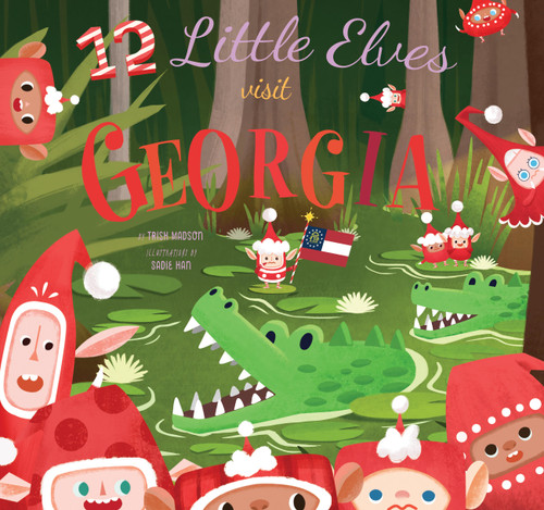 12 Little Elves Visit Georgia: A Christmas Counting Picture Book (12 Little Elves) book cover by Trish Madson