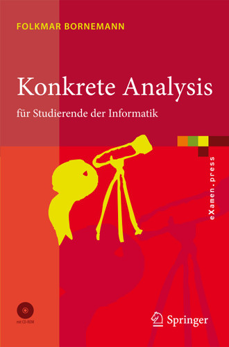 Konkrete Analysis: für Studierende der Informatik (eXamen.press) book cover by Folkmar Bornemann