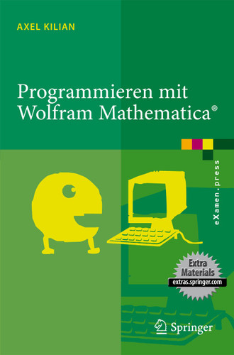 Programmieren mit Wolfram Mathematica® (eXamen.press) book cover by Axel Kilian