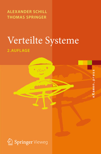 Verteilte Systeme: Grundlagen und Basistechnologien (eXamen.press) book cover by Alexander Schill, Thomas Springer