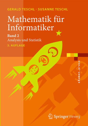 Mathematik für Informatiker: Band 2: Analysis und Statistik (eXamen.press) book cover by Gerald Teschl, Susanne Teschl