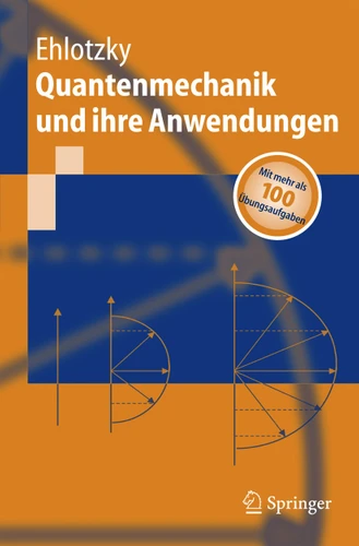 Quantenmechanik und ihre Anwendungen (Springer-Lehrbuch) book cover by Fritz Ehlotzky