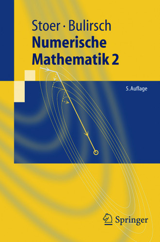Numerische Mathematik 2: Eine Einführung - unter Berücksichtigung von Vorlesungen von F.L.Bauer (Springer-Lehrbuch) book cover by Josef Stoer, Roland Bulirsch