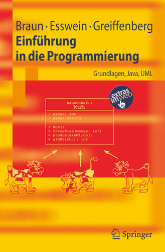 Einführung in die Programmierung: Grundlagen, Java, UML (Springer-Lehrbuch) book cover by Robert Braun, Werner Esswein, Steffen Greiffenberg