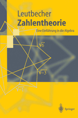 Zahlentheorie: Eine Einführung in die Algebra (Springer-Lehrbuch) book cover by Armin Leutbecher