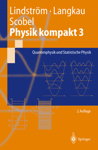 Physik kompakt 3: Quantenphysik und Statistische Physik (Springer-Lehrbuch) book cover by Gunnar Lindström, Rudolf Langkau, Wolfgang Scobel