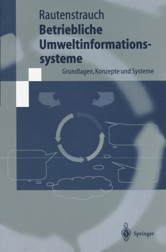 Betriebliche Umweltinformationssysteme: Grundlagen, Konzepte und Systeme (Springer-Lehrbuch) book cover by Claus Rautenstrauch
