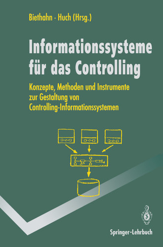 Informations-systeme für das Controlling: Konzepte, Methoden und Instrumente zur Gestaltung von Controlling-Informations-systemen (Springer-Lehrbuch) book cover by 