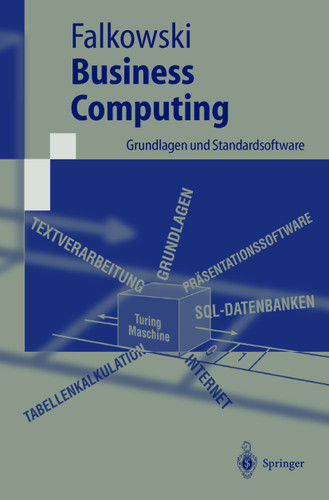 Business Computing: Grundlagen und Standardsoftware (Springer-Lehrbuch) book cover by Bernd-Jürgen Falkowski