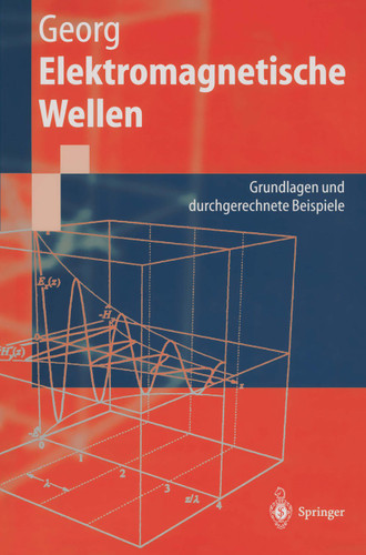 Elektromagnetische Wellen: Grundlagen und durchgerechnete Beispiele (Springer-Lehrbuch) book cover by Otfried Georg