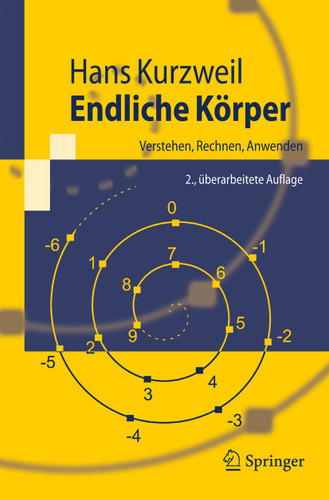 Endliche Körper: Verstehen, Rechnen, Anwenden (Springer-Lehrbuch) book cover by Hans Kurzweil