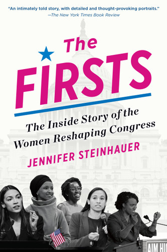 The Firsts: The Inside Story of the Women Reshaping Congress book cover by Jennifer Steinhauer