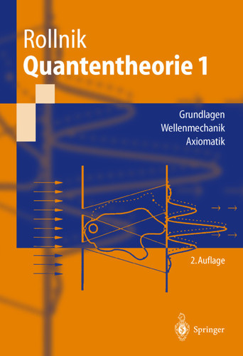 Quantentheorie 1: Grundlagen Wellenmechanik Axiomatik (Springer-Lehrbuch) book cover by Horst Rollnik
