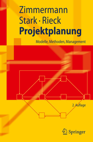 Projektplanung: Modelle, Methoden, Management (Springer-Lehrbuch) book cover by Jürgen Zimmermann, Christoph Stark, Julia Rieck