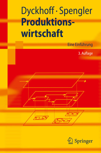 Produktionswirtschaft: Eine Einführung (Springer-Lehrbuch) book cover by Harald Dyckhoff, Thomas S. Spengler