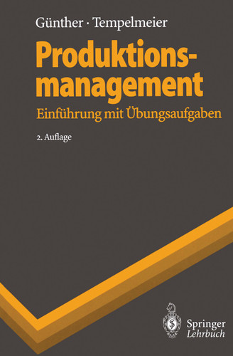 Produktionsmanagement: Einführung mit Übungsaufgaben (Springer-Lehrbuch) book cover by Hans-Otto Günther, Horst Tempelmeier