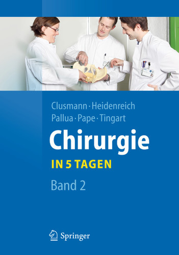 Chirurgie... in 5 Tagen: Band 2 (Springer-Lehrbuch) book cover by Hans Clusmann, Axel Heidenreich, Norbert Pallua, Hans-Christoph Pape, Markus Tingart