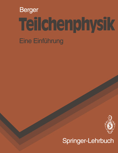 Teilchenphysik: Eine Einführung (Springer-Lehrbuch) book cover by C. Berger