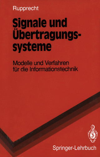 Signale und Übertragungssysteme: Modelle und Verfahren für die Informationstechnik (Springer-Lehrbuch) book cover by Werner Rupprecht