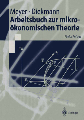 Arbeitsbuch zur mikroökonomischen Theorie (Springer-Lehrbuch) book cover by Ulrich Meyer, Jochen Diekmann