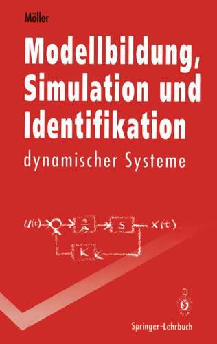 Modellbildung, Simulation und Identifikation dynamischer Systeme (Springer-Lehrbuch) book cover by Dietmar P.F. Möller