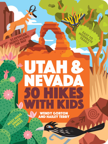 50 Hikes with Kids Utah and Nevada (50 Hikes with Kids) book cover by Wendy Gorton, Hailey Terry