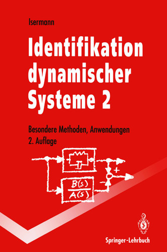 Identifikation dynamischer Systeme 2: Besondere Methoden, Anwendungen (Springer-Lehrbuch) book cover by Rolf Isermann