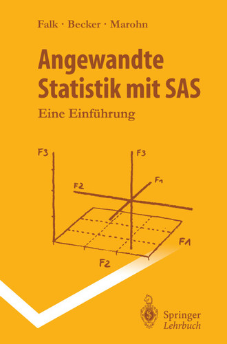 Angewandte Statistik mit SAS: Eine Einführung (Springer-Lehrbuch) book cover by Rainer Becker, Michael Falk, Frank Marohn