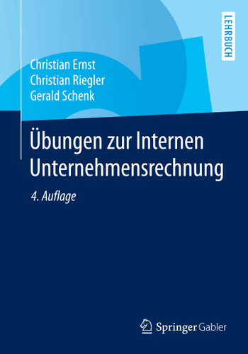 Übungen zur Internen Unternehmensrechnung (Springer-Lehrbuch) book cover by Christian Ernst, Christian Riegler, Gerald Schenk