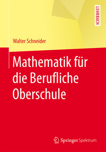 Mathematik für die berufliche Oberschule (Springer-Lehrbuch) book cover by Walter Schneider