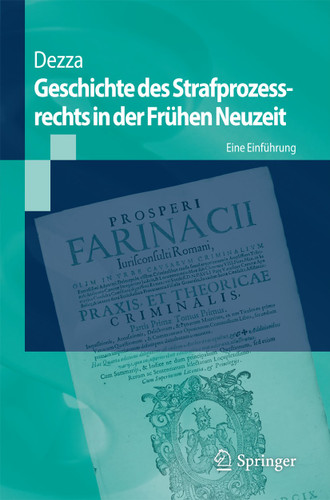 Geschichte des Strafprozessrechts in der Frühen Neuzeit: Eine Einführung (Springer-Lehrbuch) book cover by Ettore Dezza