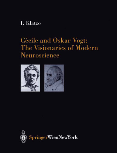 Cécile and Oskar Vogt: The Visionaries of Modern Neuroscience (Acta Neurochirurgica Supplement #80) book cover by I. Klatzo