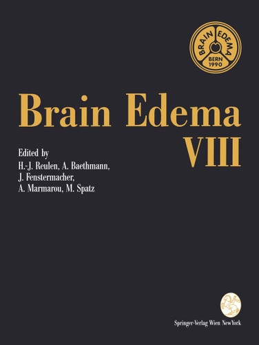 Brain Edema VIII: Proceedings of the Eighth International Symposium, Bern, June 17–20, 1990 (Acta Neurochirurgica Supplement #51) book cover by 