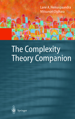 The Complexity Theory Companion (Texts in Theoretical Computer Science. An EATCS Series) book cover by Lane A. Hemaspaandra, Mitsunori Ogihara