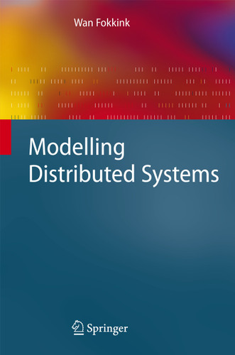 Modelling Distributed Systems (Texts in Theoretical Computer Science. An EATCS Series) book cover by Wan Fokkink