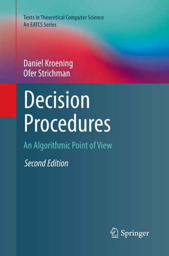 Decision Procedures: An Algorithmic Point of View (Texts in Theoretical Computer Science. An EATCS Series) book cover by Daniel Kroening, Ofer Strichman