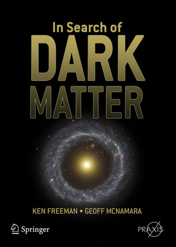 In Search of Dark Matter (Springer Praxis Books) book cover by Ken Freeman, Geoff Mcnamara