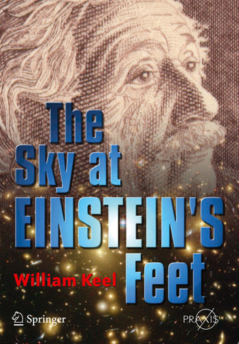 The Sky at Einstein's Feet (Springer Praxis Books) book cover by William C. Keel