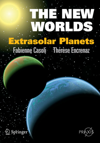 The New Worlds: Extrasolar Planets (Springer Praxis Books) book cover by Fabienne Casoli, Thérèse Encrenaz