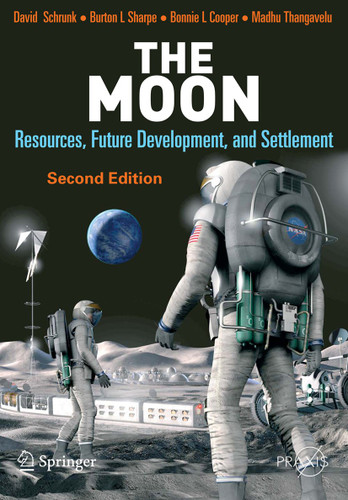 The Moon: Resources, Future Development and Settlement (Springer Praxis Books) book cover by David Schrunk, Burton Sharpe, Bonnie L. Cooper, Madhu Thangavelu